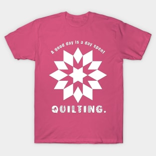 Good Day Spent Quilting T-Shirt